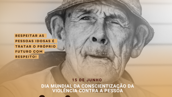 Dia Mundial da Conscientização da Violência Contra a Pessoa Idosa